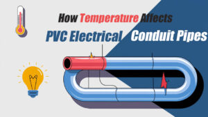 Comment la température affecte les conduits électriques en PVC